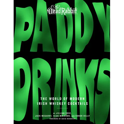 Paddy Drinks: The World of Modern Irish Whiskey Cocktails
