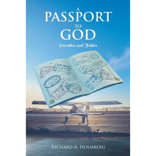 A Passport To God: Parables and Fables