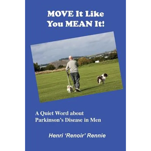 Move It Like You Mean It: A Quiet Word about Parkinson's Disease in men