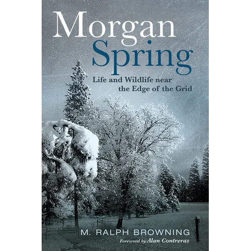 Morgan Spring: Life and Wildlife Near the Edge of the Grid