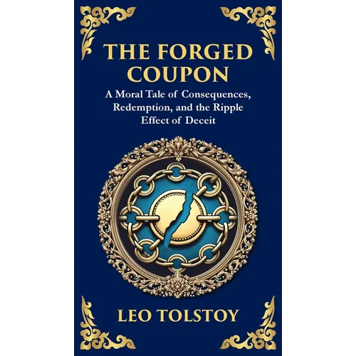 The Forged Coupon: A Tale of Crime, Consequence, and Redemption (Deluxe Hardbound Edition)