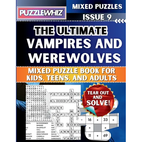 The Ultimate Vampires and Werewolves Mixed Puzzle Book for Kids, Teens, and Adults: 16 Types of Engaging Variety Puzzles: Word Search and Math Games (