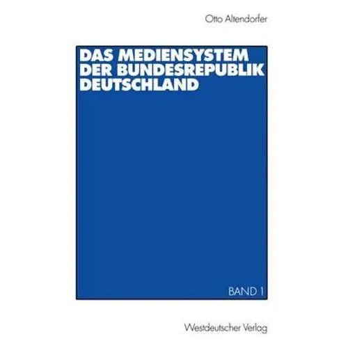 Das Mediensystem Der Bundesrepublik Deutschland: Band 1