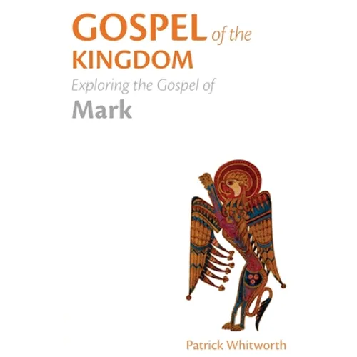 Gospel of the Kingdom: Exploring the Gospel of Mark