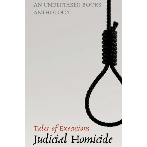 Judicial Homicide: Tales of Executions