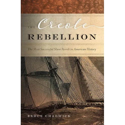 The Creole Rebellion: The Most Successful Slave Revolt in American History