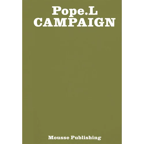 Pope.L: Campaign