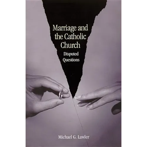 Marriage and the Catholic Church: Disputed Questions