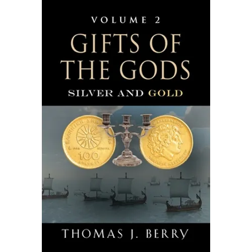 Gifts of the Gods: Silver and Gold