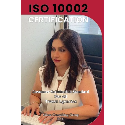 ISO 10002 for all Travel Agencies: ISO 10002 For all employees and employers