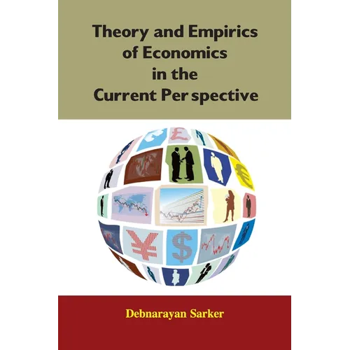 Theory and Empirics of Economics in the Current Perspective