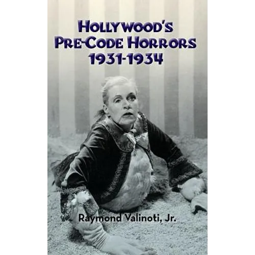 Hollywood's Pre-Code Horrors 1931-1934 (hardback)