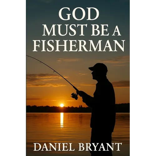 God Must Be a Fisherman: The Cast of a Lifetime