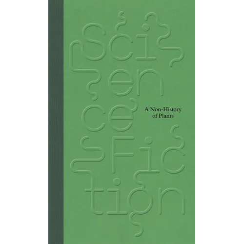 Science/Fiction: A Non-History of Plants