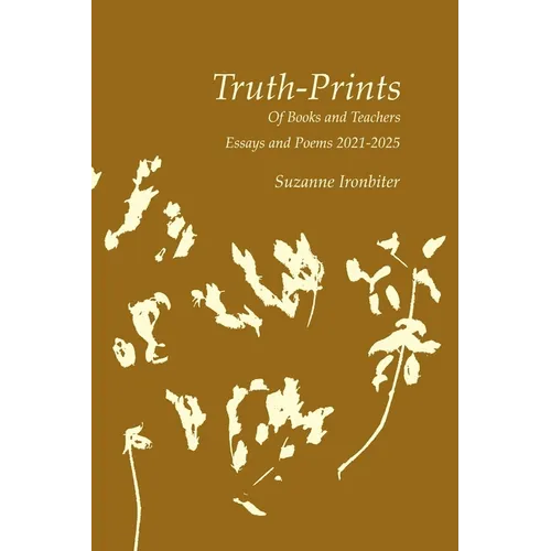 Truth-Prints: Of Books and Teachers, Essays and Poems 2021-2025