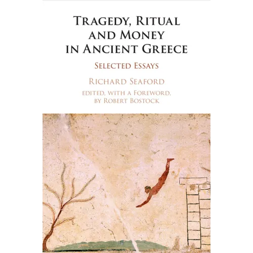 Tragedy, Ritual and Money in Ancient Greece
