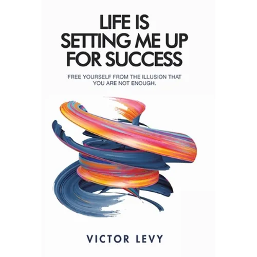 Life Is Setting Me up for Success