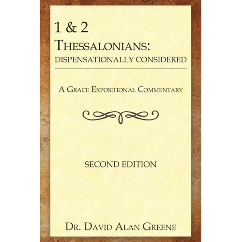1 & 2 Thessalonians: Dispensationally Considered