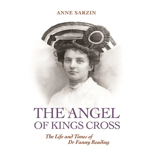'The Angel of Kings Cross': The Life and Times of Dr Fanny Reading