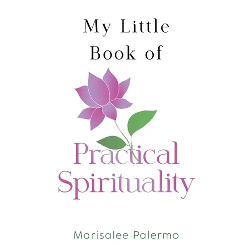 My Little Book of Practical Spirituality