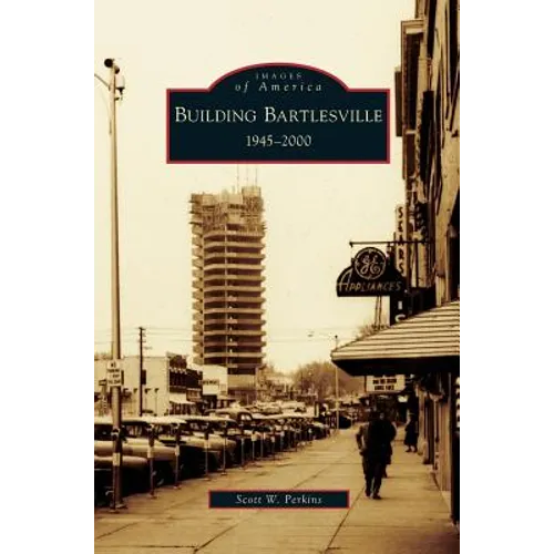 Building Bartlesville: 1945-2000