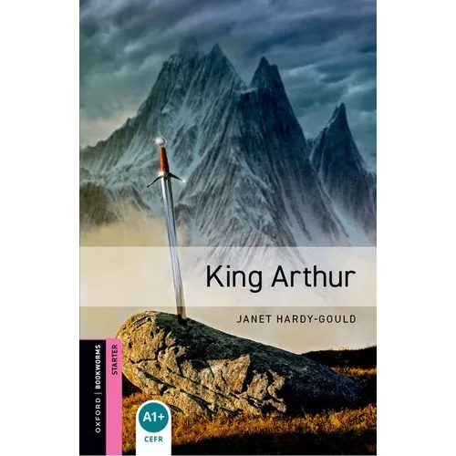 Oxford Bookworms Library: King Arthur