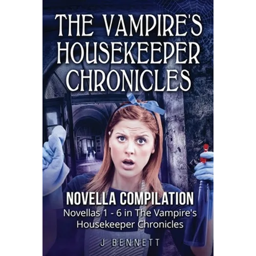 The Vampire's Housekeeper Chronicles: Novella Compilation
