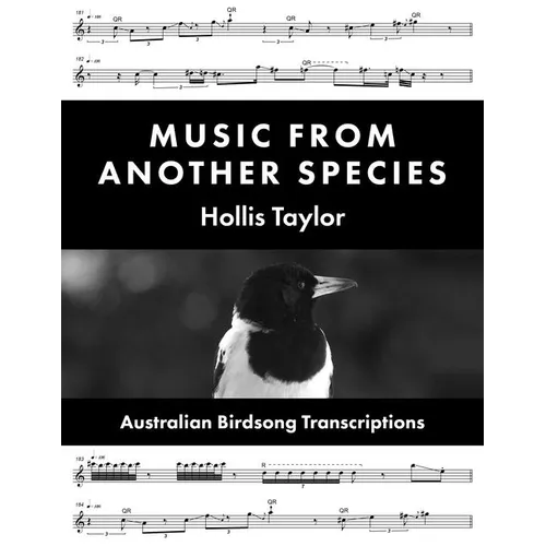 Music from Another Species: Australian Birdsong Transcriptions