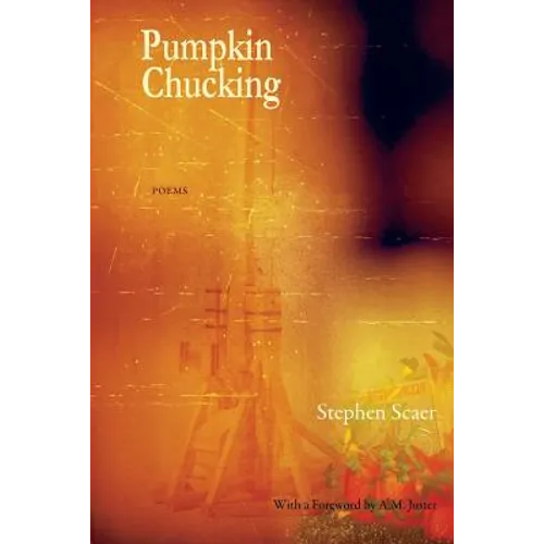 Pumpkin Chucking: Poems