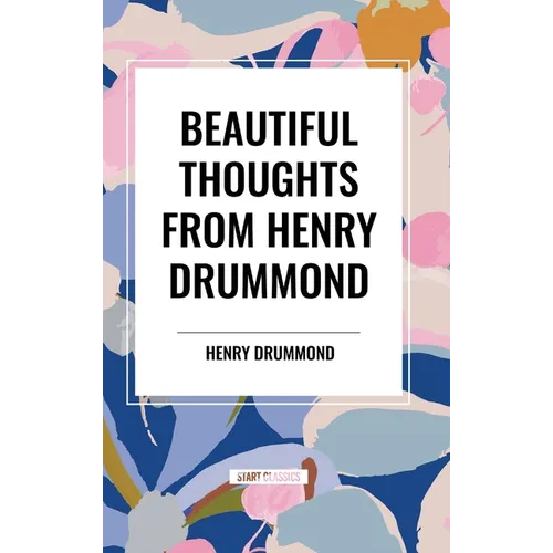 Beautiful Thoughts from Henry Drummond