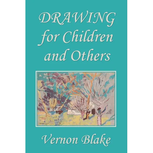 Drawing for Children and Others (Yesterday's Classics)