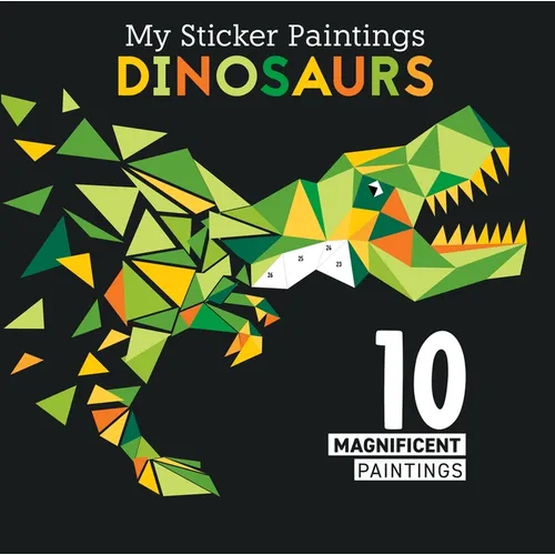 My Sticker Paintings: Dinosaurs: 10 Magnificent Paintings