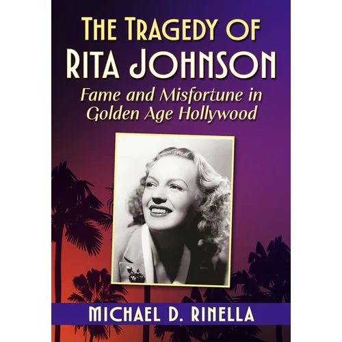 Tragedy of Rita Johnson: Fame and Misfortune in Golden Age Hollywood