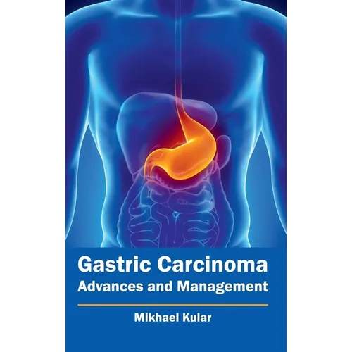 Gastric Carcinoma: Advances and Management