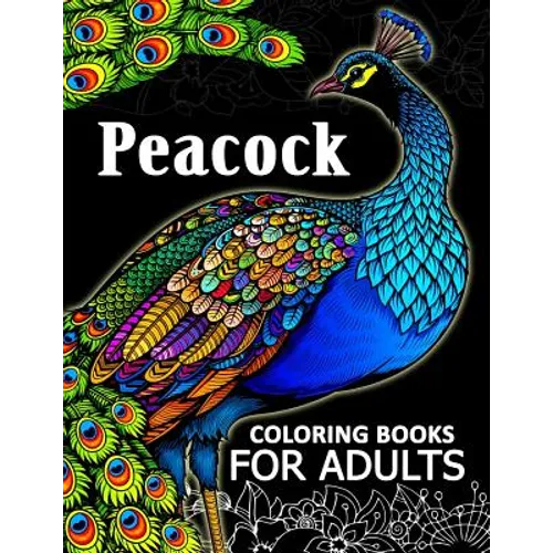 Peacock coloring books for adult: Adults Coloring Book