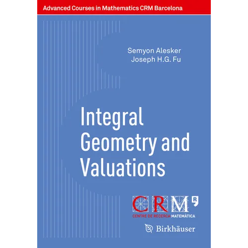 Integral Geometry and Valuations