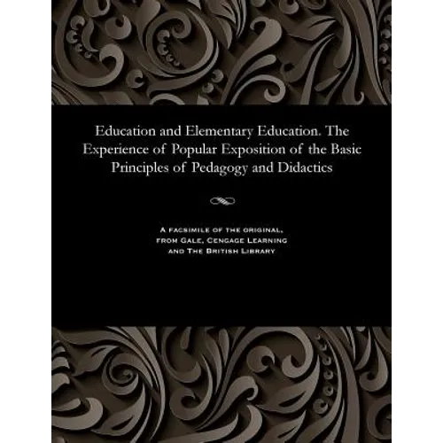 Education and Elementary Education. the Experience of Popular Exposition of the Basic Principles of Pedagogy and Didactics