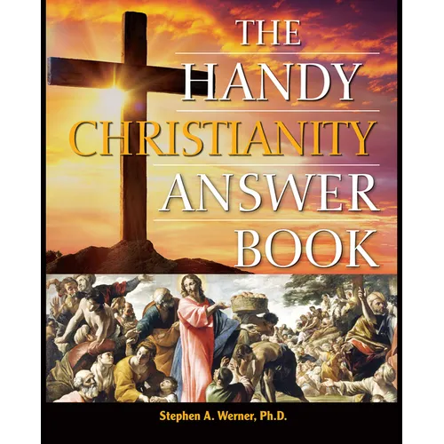 The Handy Christianity Answer Book