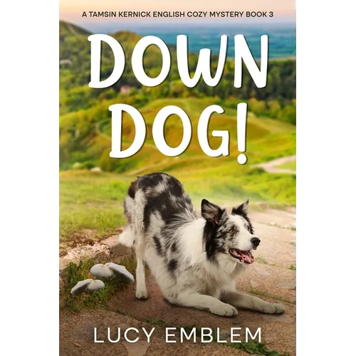 Down Dog!: A Tamsin Kernick English Cozy Mystery Book 3