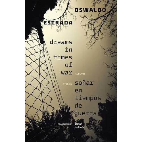 Dreams in Times of War / Soñar En Tiempos de Guerra: Stories / Cuentos