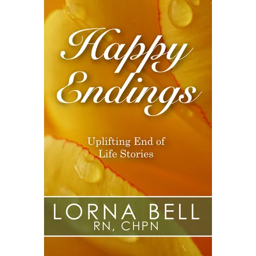 Happy Endings: Uplifting End of Life Stories