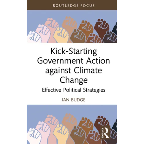 Kick-Starting Government Action Against Climate Change: Effective Political Strategies