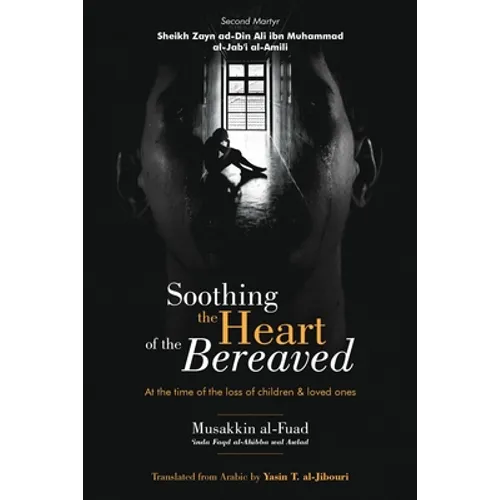 Soothing the Heart of the Bereaved: At the time of the loss of children and loved ones