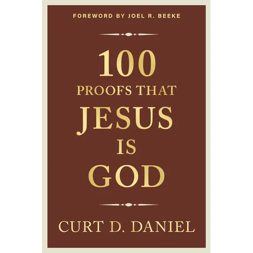 100 Proofs That Jesus Is God