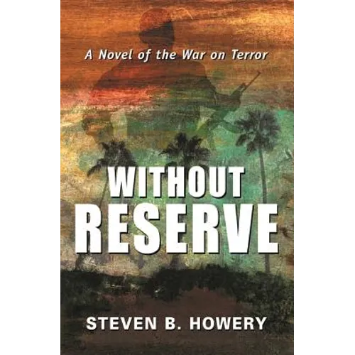 Without Reserve: A Novel of the War on Terror