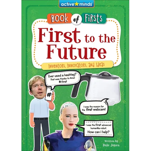First to the Future: Inventors, Innovators, and Ideas
