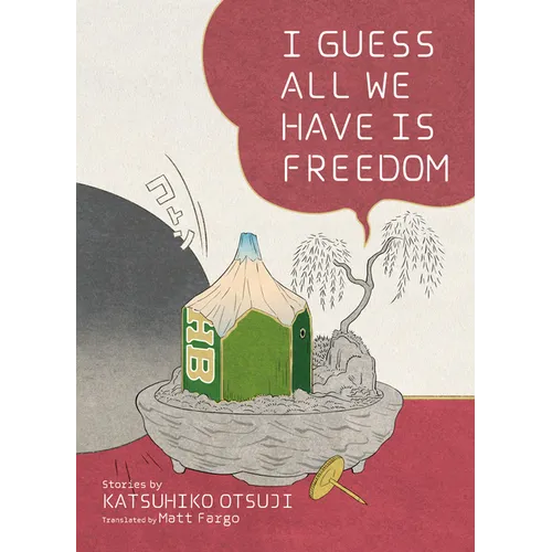 I Guess All We Have Is Freedom: Selected Short Stories