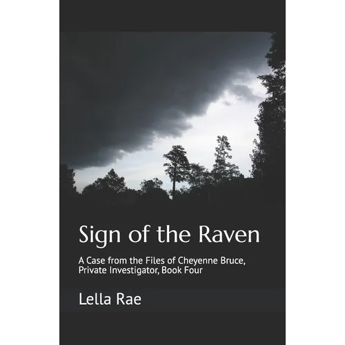 Sign of the Raven: A Case from the Files of Cheyenne Bruce, Private Investigator, Book Four