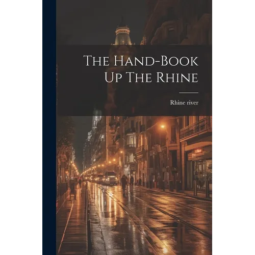 The Hand-book Up The Rhine