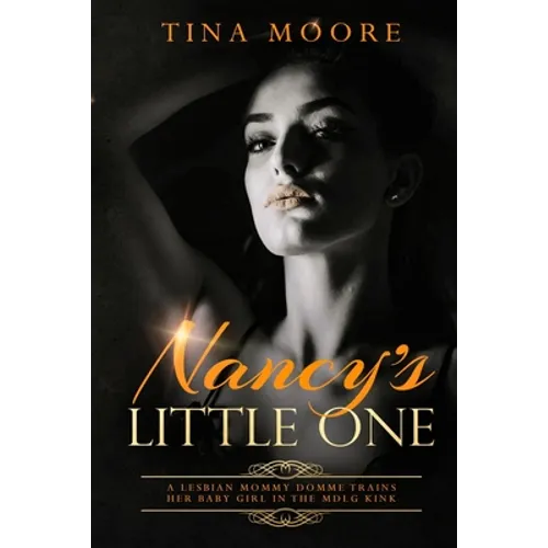 Nancy's Little One: A Lesbian Mommy Domme trains her baby girl in the MDLG kink